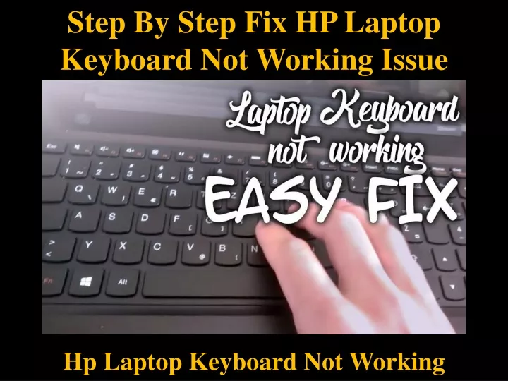 PPT - Step By Step Fix HP Laptop Keyboard Not Working Issue PowerPoint ...