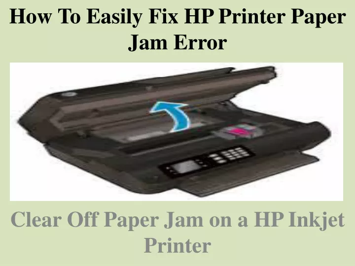 how to easily fix hp printer paper jam error
