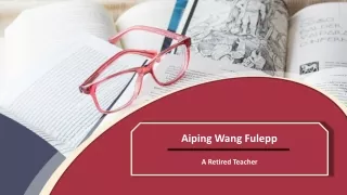 Aiping Wang Fulepp - A Retired Teacher