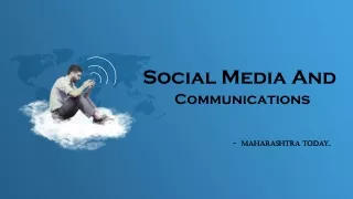 Social Media and Communications - Maharashtra Today