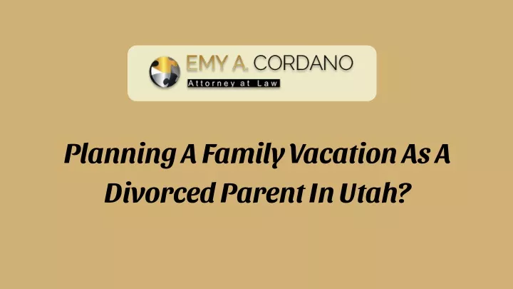 planning a family vacation as a divorced parent