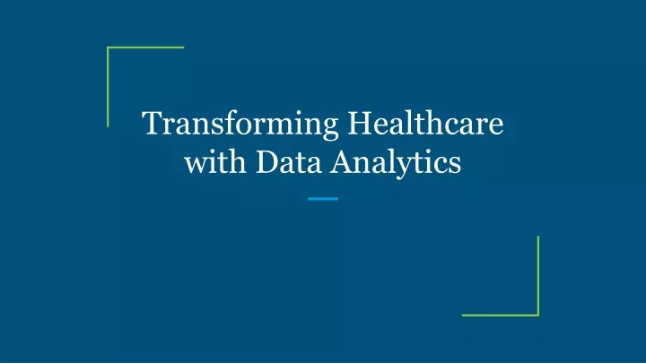 transforming healthcare with data analytics