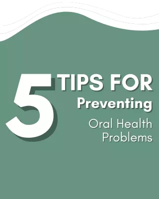 5 Tips for Preventing Oral Health Problems