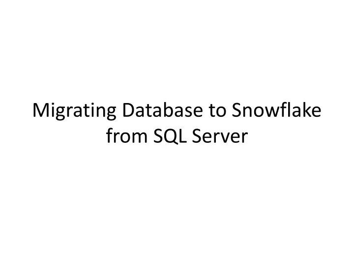 migrating database to snowflake from sql server
