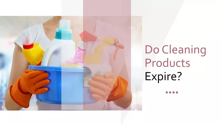 do cleaning products expire