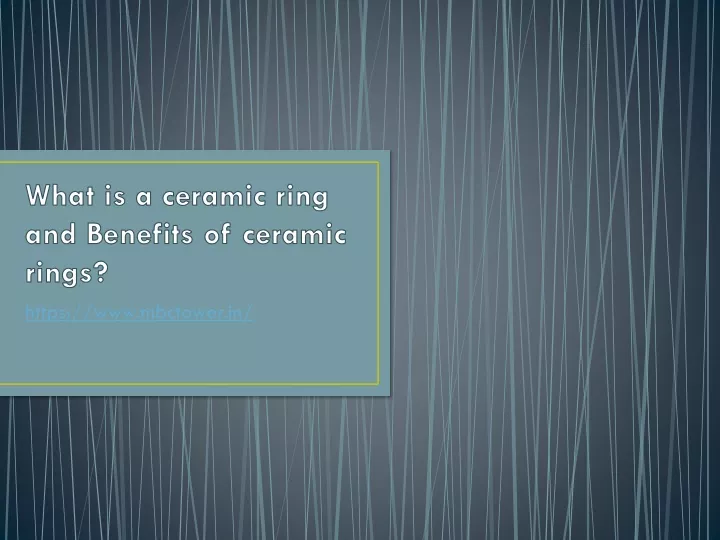 what is a ceramic ring and benefits of ceramic rings