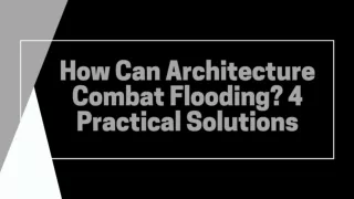 How Can Architecture Combat Flooding? 9 Practical Solutions