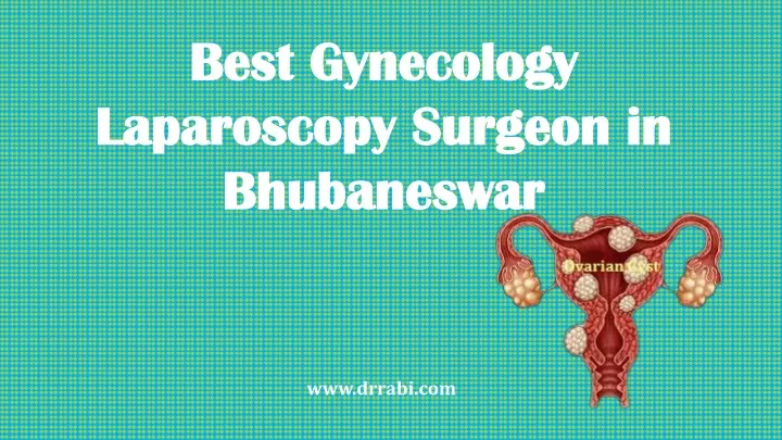 best gynecology laparoscopy surgeon in bhubaneswar