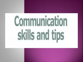 Communication Skills and Tips