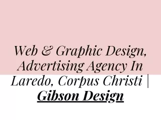 Web & Graphic Design, Advertising Agency In Laredo, Corpus Christi | Gibson Design