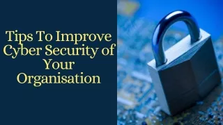 TipsTo Improve Cyber Security of Your Organisation