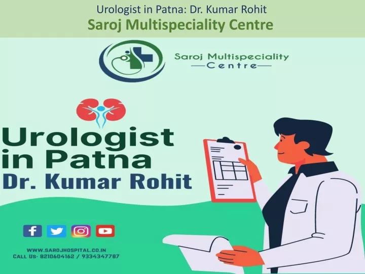 PPT - Best Urologist In Patna: Dr. Kumar Rohit | Saroj Multispeciality ...