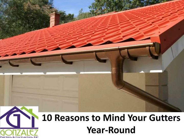 10 reasons to mind your gutters year round