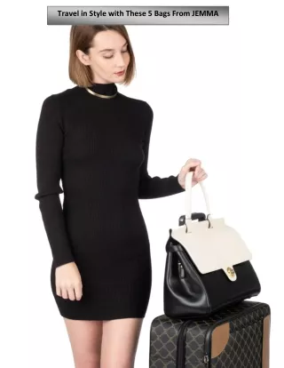 travel in style with these 5 bags from jemma