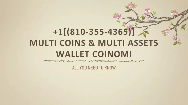 1 810 355 4365 multi coins multi assets wallet coinomi
