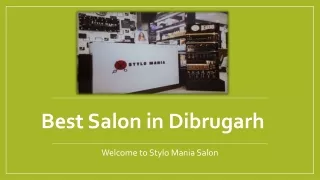 The Best Salon in Dibrugarh | Stylomaniasalon