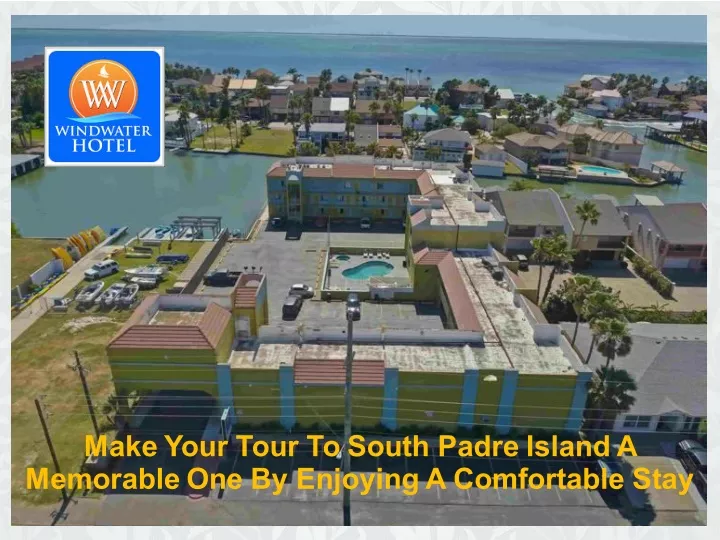 make your tour to south padre island a memorable