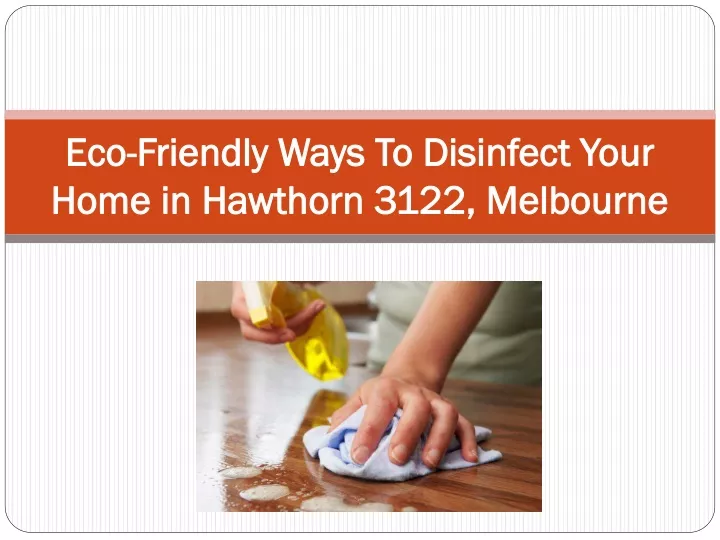 eco friendly ways to disinfect your home in hawthorn 3122 melbourne