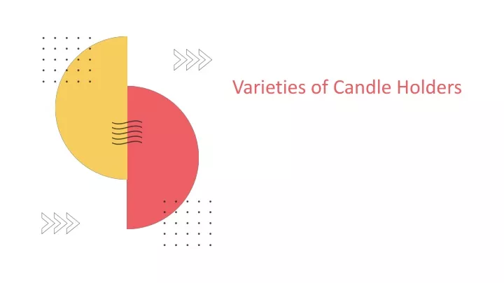 varieties of candle holders