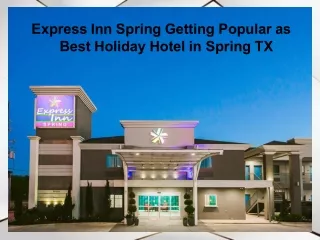 express inn spring getting popular as best