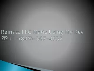 Reinstall PC Matic Using My Key ☎ 1-(845)-367-4632