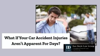 What If Your Car Accident Injuries Aren’t Apparent For Days?