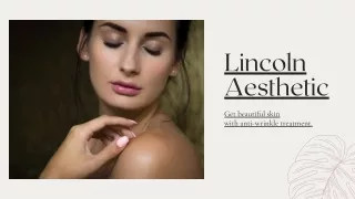 Anti Aging Treatments - Lincoln Aesthetic