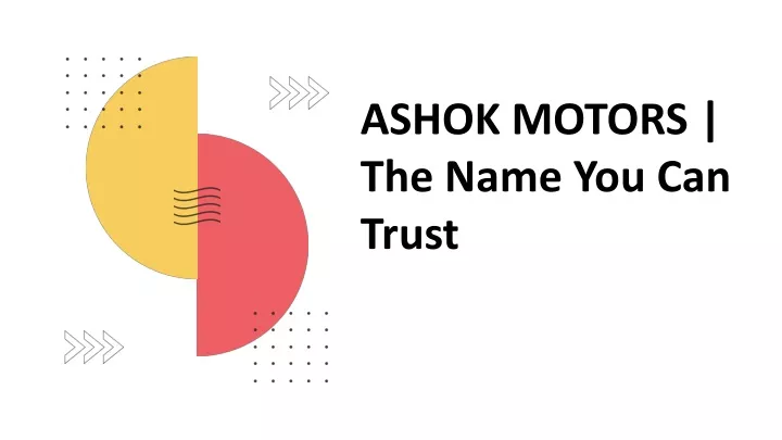 ashok motors the name you can trust