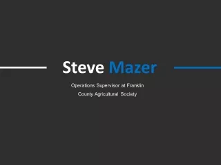 Steve Mazer - A Remarkably Talented Professional
