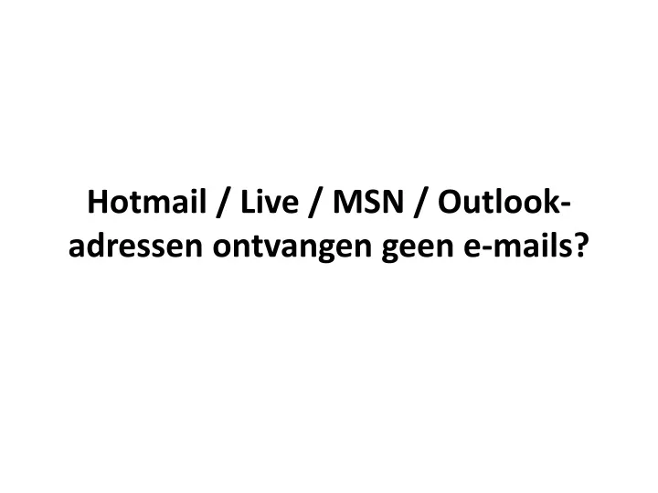 hotmail live msn outlook adressen ontvangen geen e mails