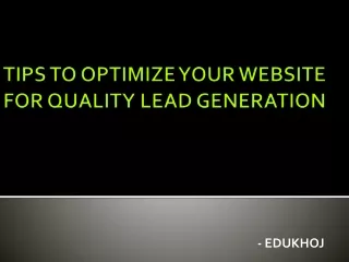 Tips to Optimize your Website for Quality Lead Generation