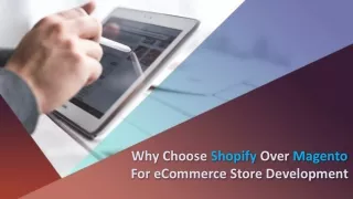 why choose shopify over magento for ecommerce