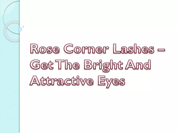 rose corner lashes get the bright and attractive eyes