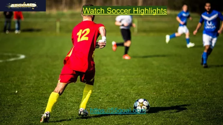 watch soccer highlights