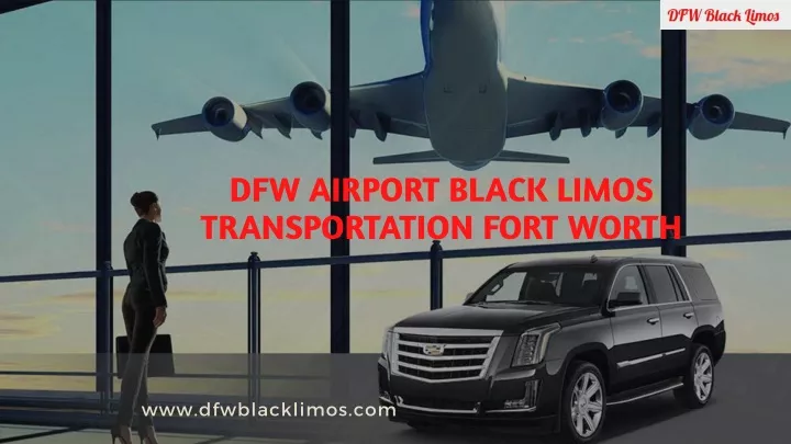 dfw airport black limos transportation fort worth
