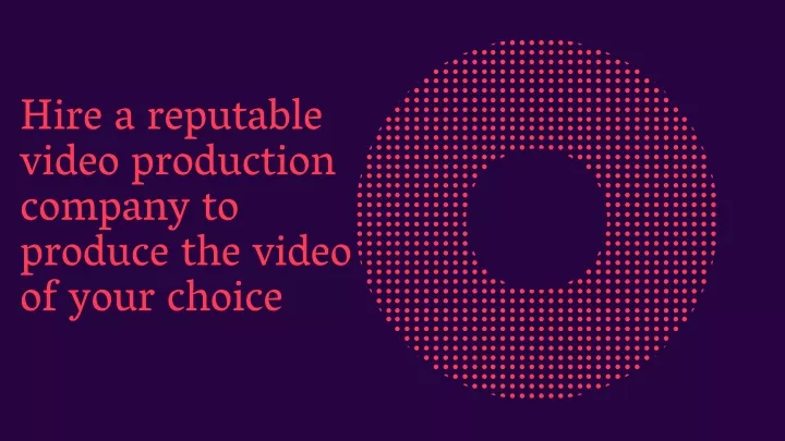 hire a reputable video production company