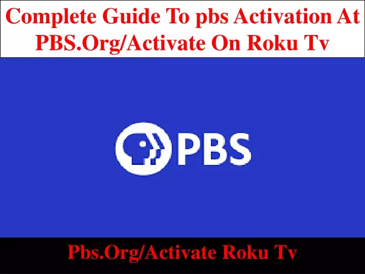 complete guide to pbs activation