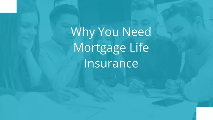 why you need mortgage life insurance