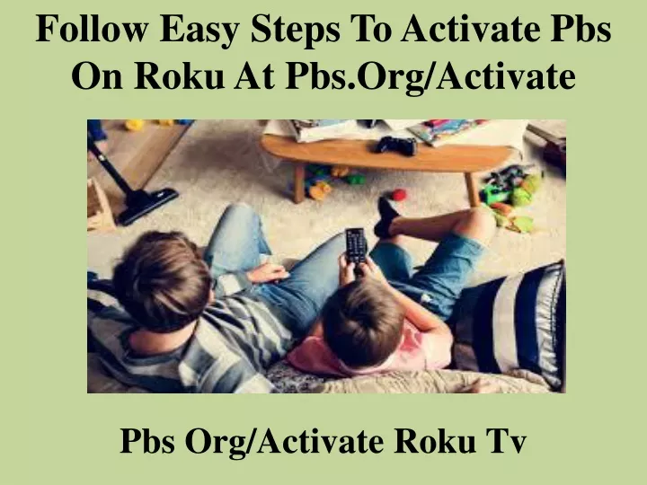 follow easy steps to activate pbs on roku
