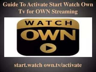 guide to activate start watch own tv for own streaming