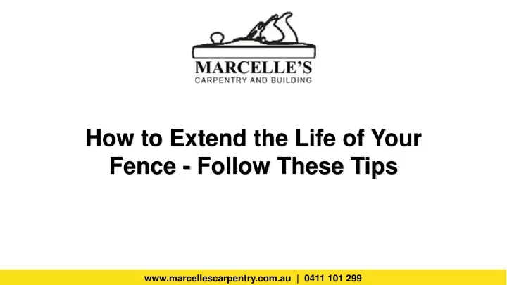 how to extend the life of your fence follow these tips