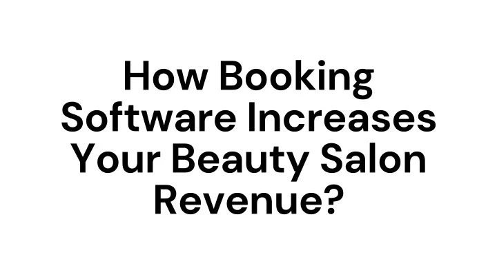 how booking software increases your beauty salon