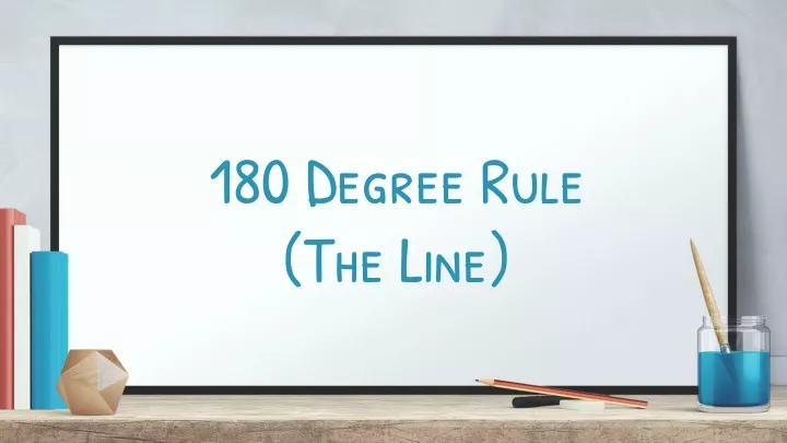 180 degree rule the line