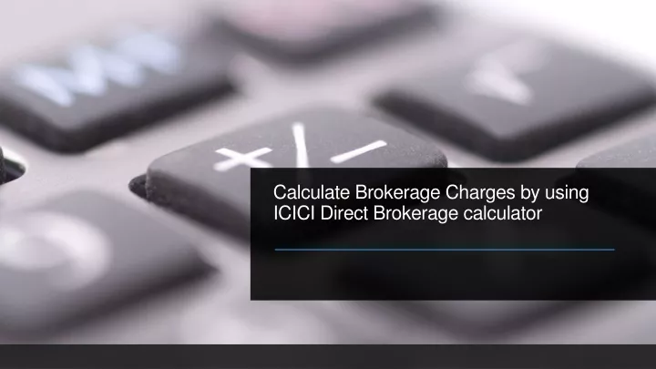 calculate brokerage charges by using icici direct brokerage calculator