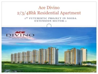 Ace Divino Launched a Residential & Penthouse in Noida Ext.