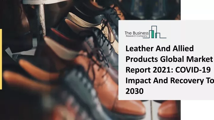 leather and allied products global market report