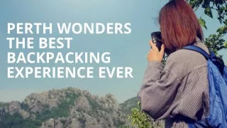 Perth Wonders the Best Backpacking Experience Ever
