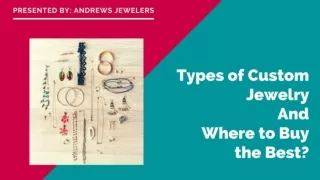 Types of Custom Jewelry and Where to Buy the Best
