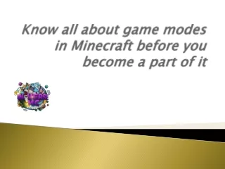Know all about game modes in Minecraft before you become a part of it