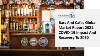 bars and cafes global market report 2021 covid